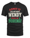 WENDY P5 TH08 Christmas T-Shirt – “Life Without NAME Would Be Boring”