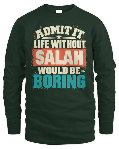 SALAH P02-TH11-226 Personalized Admit It Life Without [Name] Would Be Boring T-Shirt - Custom Name Funny Gift - Men's Long Sleeved T-Shirt - Forest Green