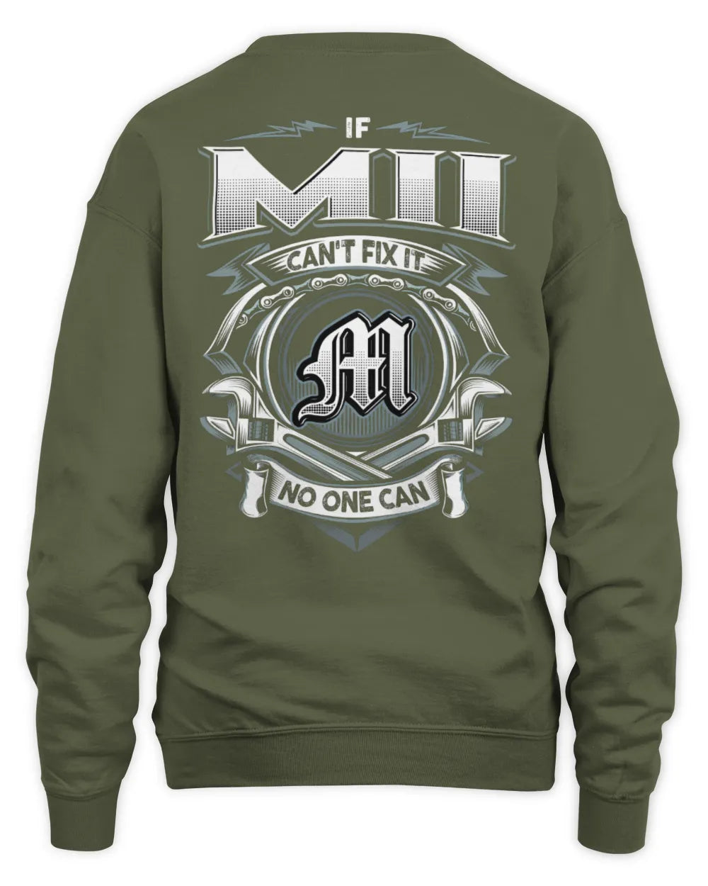 MII AP81-K4-626 - Personalized Ahmed Quote Apparel “If Ahmed Can't Fix It, No One Can” - Unisex Sweatshirt - Military Green
