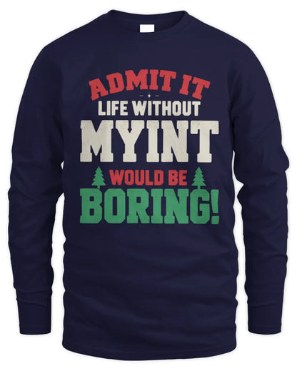 MYINT P5 TH08 Christmas T-Shirt – “Life Without NAME Would Be Boring” - Men's Long Sleeved T-Shirt - Navy