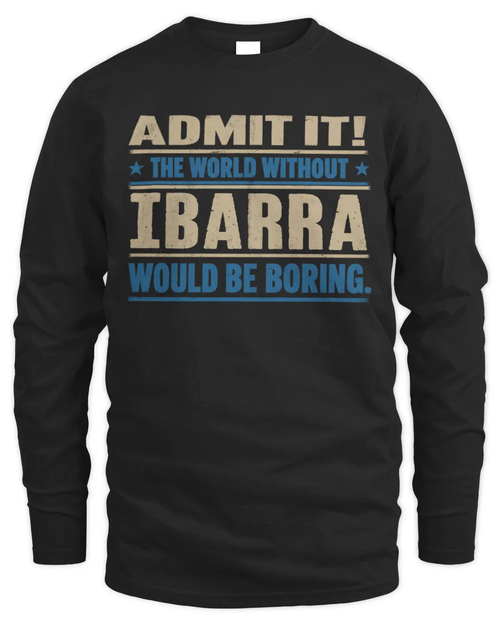 IBARRA TP68-K2-968 – Personalized Funny Quote Apparel “The World Without NAME Would Be Boring” - Men's Long Sleeved T-Shirt - Black