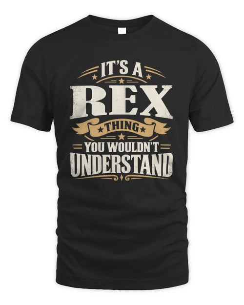 REX P08 TH51 - Personalized “It’s a/an [NAME] Thing – You Wouldn’t Understand” Shirt - Unisex Standard T-Shirt - Black