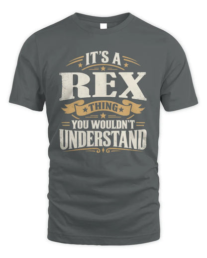 REX P08 TH51 - Personalized “It’s a/an [NAME] Thing – You Wouldn’t Understand” Shirt - Unisex Standard T-Shirt - Charcoal