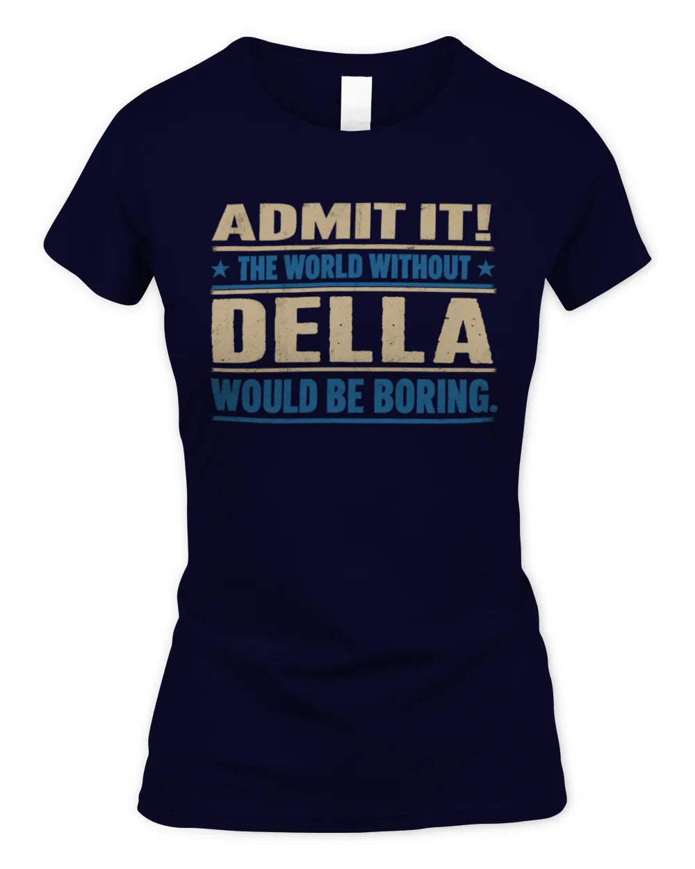 DELLA TP68-K2-968 – Personalized Funny Quote Apparel “The World Without NAME Would Be Boring” - Women's Standard T-Shirt - Navy