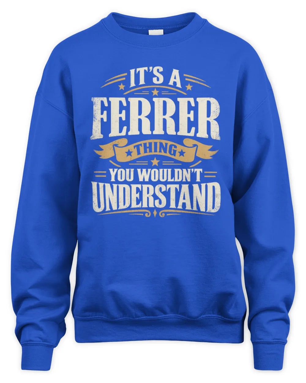 FERRER P08 TH51 - Personalized “It’s a/an [NAME] Thing – You Wouldn’t Understand” Shirt - Unisex Sweatshirt - Royal