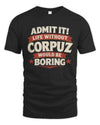 CORPUZ P4 KT003 Personalized Funny Quote Apparel “Life Without NAME Would Be Boring”