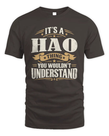HAO P08 TH51 - Personalized “It’s a/an [NAME] Thing – You Wouldn’t Understand” Shirt - Unisex Standard T-Shirt - Dark Chocolate