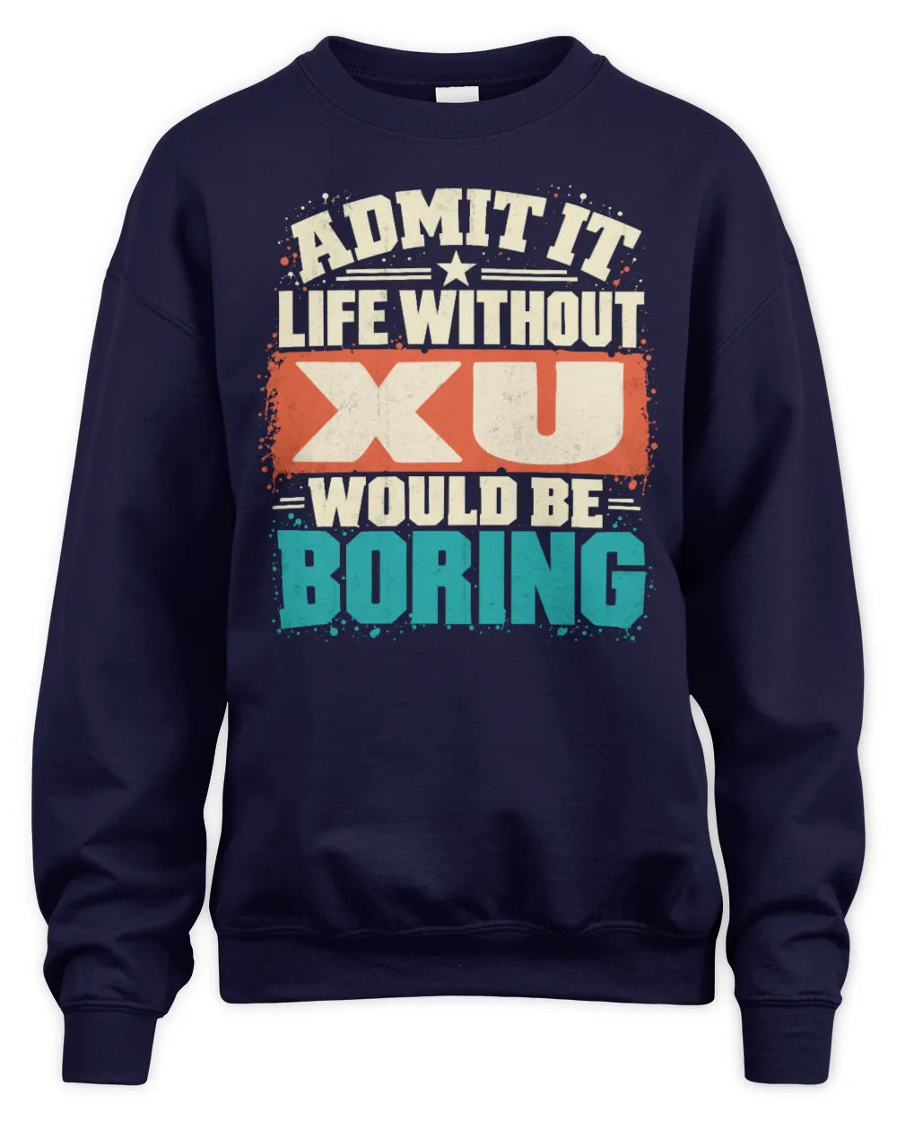 XU P02-TH11-226 Personalized Admit It Life Without [Name] Would Be Boring T-Shirt - Custom Name Funny Gift - Unisex Sweatshirt - Navy