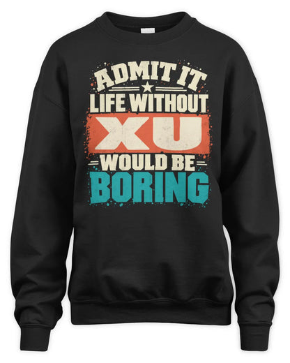 XU P02-TH11-226 Personalized Admit It Life Without [Name] Would Be Boring T-Shirt - Custom Name Funny Gift - Unisex Sweatshirt - Black