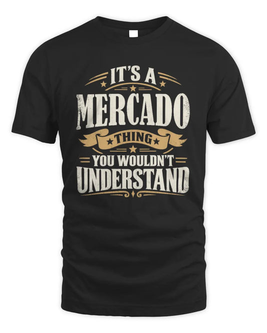 MERCADO P08 TH51 - Personalized “It’s a/an [NAME] Thing – You Wouldn’t Understand” Shirt - Unisex Standard T-Shirt - Black