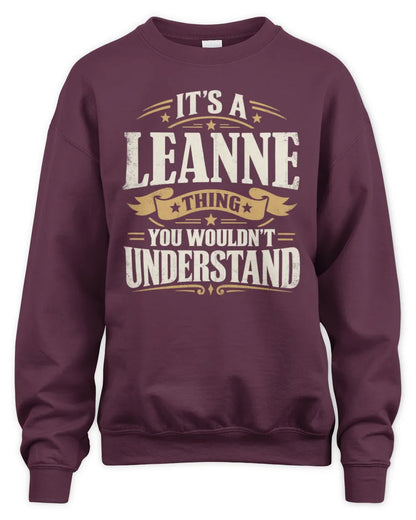 LEANNE P08 TH51 - Personalized “It’s a/an [NAME] Thing – You Wouldn’t Understand” Shirt - Unisex Sweatshirt - Maroon