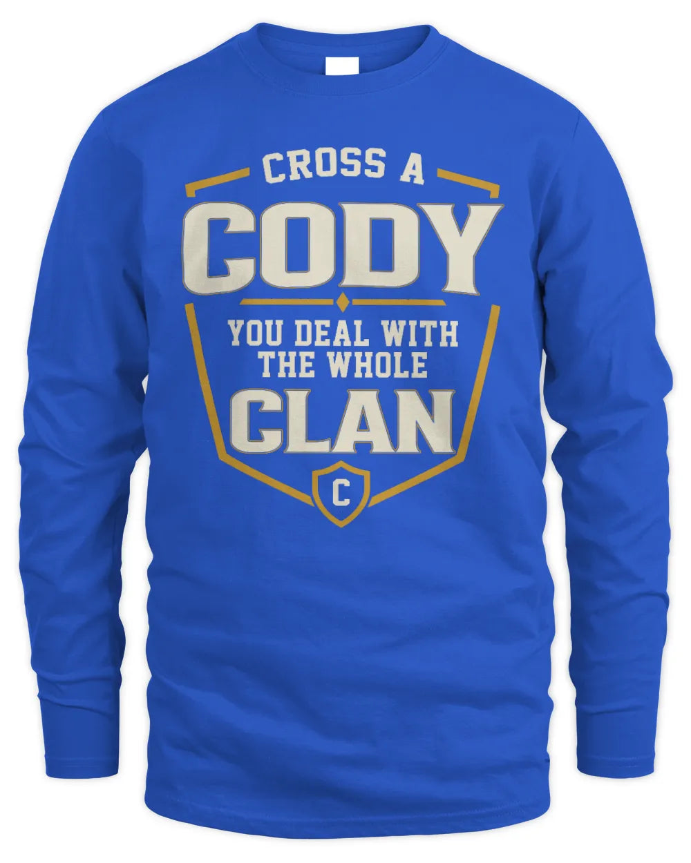 CODY NT1-K008 Cross A/An NAME, You Deal With the Whole Clan | Personalized Vintage T-Shirt - Men's Long Sleeved T-Shirt - Royal