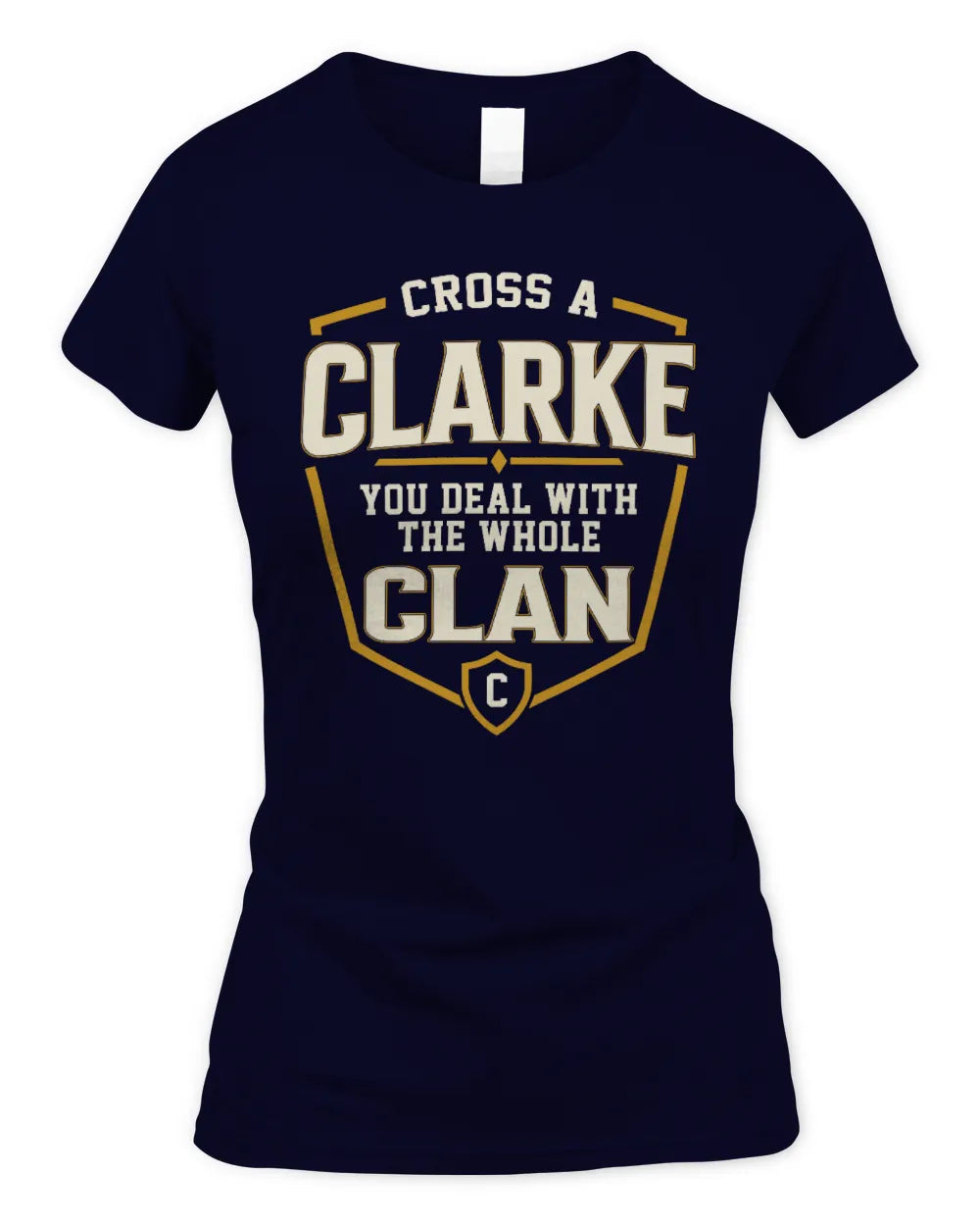CLARKE NT1-K008 Cross A/An NAME, You Deal With the Whole Clan | Personalized Vintage T-Shirt - Women's Standard T-Shirt - Navy