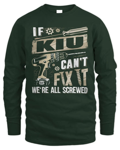 KIU TX03 P02 - Personalized Handyman Mechanic Shirt “If NAME Can’t Fix It, We’re All Screwed” - Men's Long Sleeved T-Shirt - Forest Green