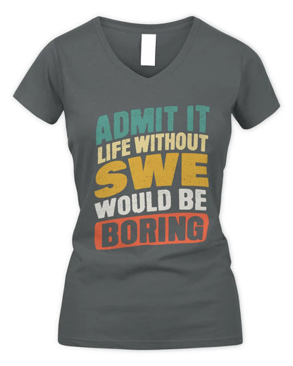 SWE TP88-K4-229
Personalized Funny Quote Apparel “Life Without NAME Would Be Boring” - Women's V-Neck T-Shirt - Charcoal