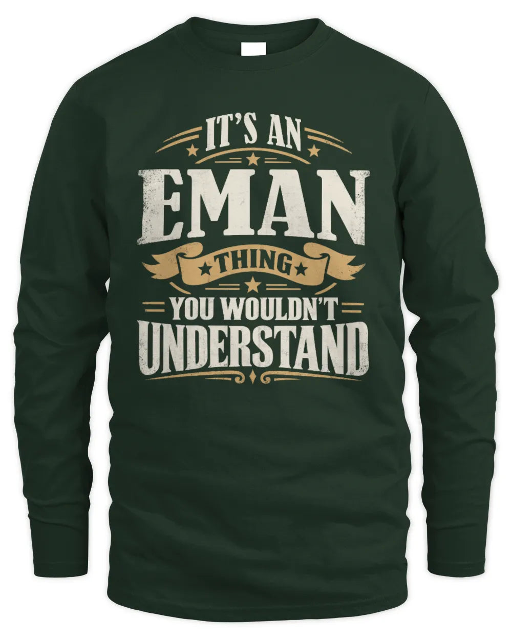 EMAN P08 TH51 - Personalized “It’s a/an [NAME] Thing – You Wouldn’t Understand” Shirt - Men's Long Sleeved T-Shirt - Forest Green
