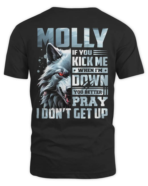 MOLLY AP62-K4-666 - Personalized Fierce Wolf Quote Apparel “If You Kick Me When I’m Down, You Better Pray I Don’t Get Up”