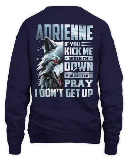 ADRIENNE AP62-K4-666 - Personalized Fierce Wolf Quote Apparel “If You Kick Me When I’m Down, You Better Pray I Don’t Get Up” - Unisex Sweatshirt - Navy