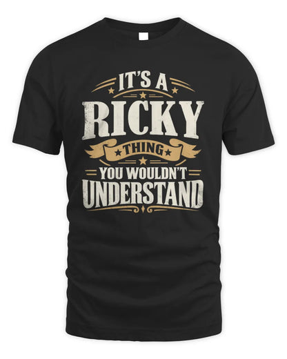 RICKY P08 TH51 - Personalized “It’s a/an [NAME] Thing – You Wouldn’t Understand” Shirt - Unisex Standard T-Shirt - Black