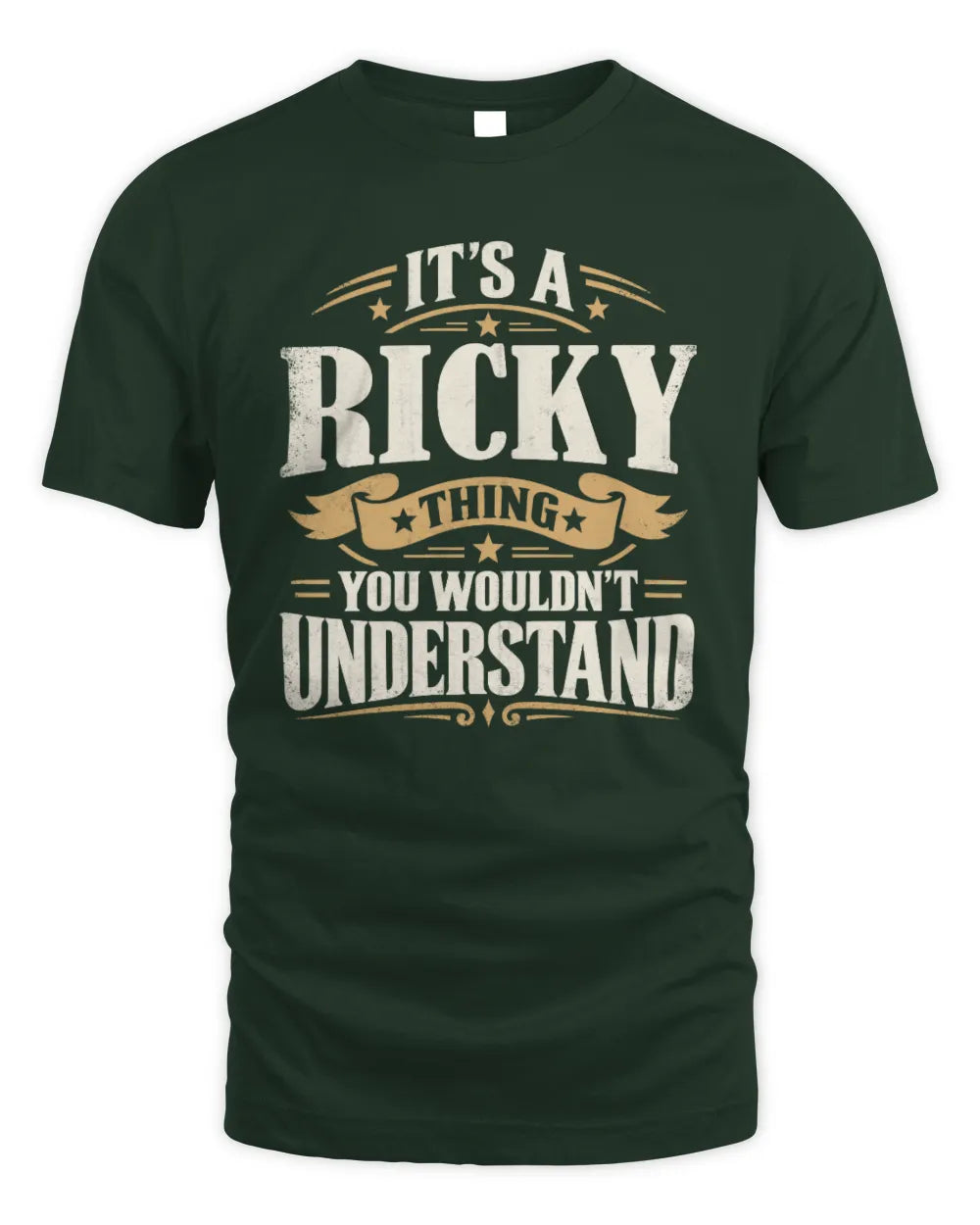 RICKY P08 TH51 - Personalized “It’s a/an [NAME] Thing – You Wouldn’t Understand” Shirt - Unisex Standard T-Shirt - Forest Green