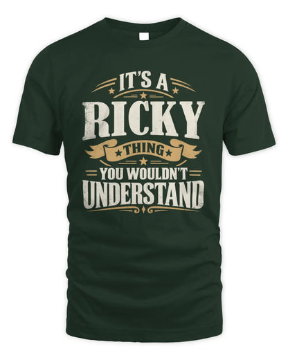 RICKY P08 TH51 - Personalized “It’s a/an [NAME] Thing – You Wouldn’t Understand” Shirt - Unisex Standard T-Shirt - Forest Green