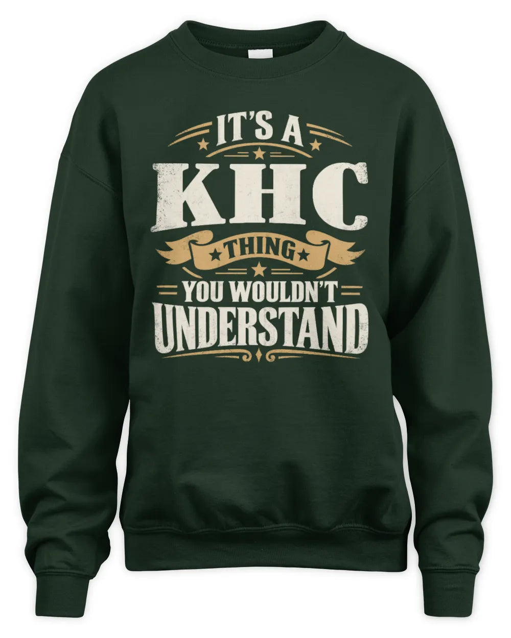 KHC P08 TH51 - Personalized “It’s a/an [NAME] Thing – You Wouldn’t Understand” Shirt - Unisex Sweatshirt - Forest Green