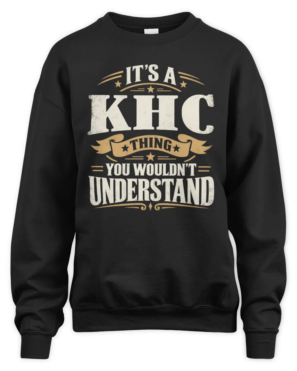 KHC P08 TH51 - Personalized “It’s a/an [NAME] Thing – You Wouldn’t Understand” Shirt - Unisex Sweatshirt - Black