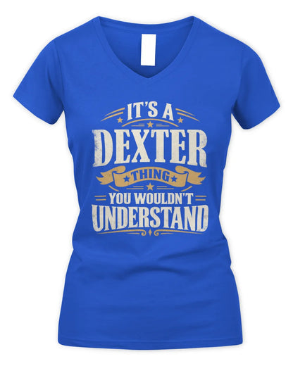 DEXTER P08 TH51 - Personalized “It’s a/an [NAME] Thing – You Wouldn’t Understand” Shirt - Women's V-Neck T-Shirt - Royal
