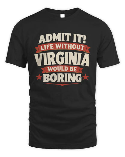 VIRGINIA P4 KT003 Personalized Funny Quote Apparel “Life Without NAME Would Be Boring” - Unisex Standard T-Shirt - Black