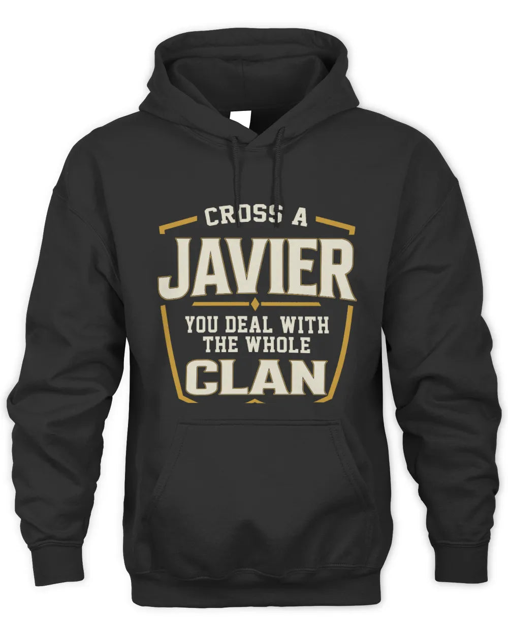 JAVIER NT1-K008 Cross A/An NAME, You Deal With the Whole Clan | Personalized Vintage T-Shirt - Unisex Hoodie - Black
