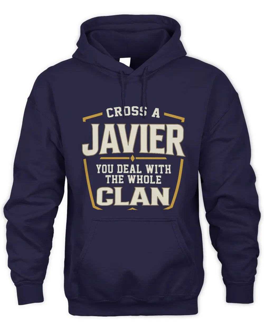 JAVIER NT1-K008 Cross A/An NAME, You Deal With the Whole Clan | Personalized Vintage T-Shirt - Unisex Hoodie - Navy
