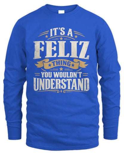 FELIZ P08 TH51 - Personalized “It’s a/an [NAME] Thing – You Wouldn’t Understand” Shirt - Men's Long Sleeved T-Shirt - Royal
