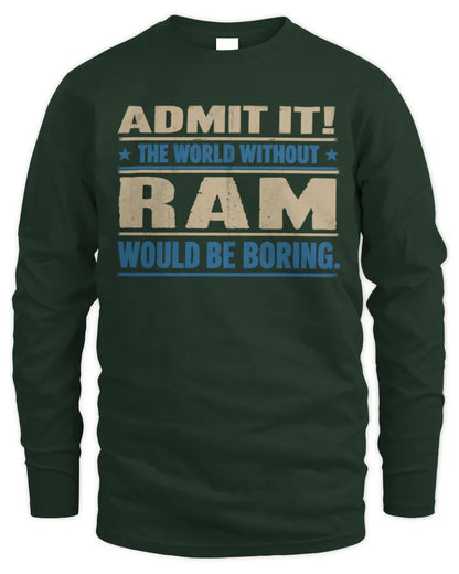 RAM TP68-K2-968 – Personalized Funny Quote Apparel “The World Without NAME Would Be Boring” - Men's Long Sleeved T-Shirt - Forest Green