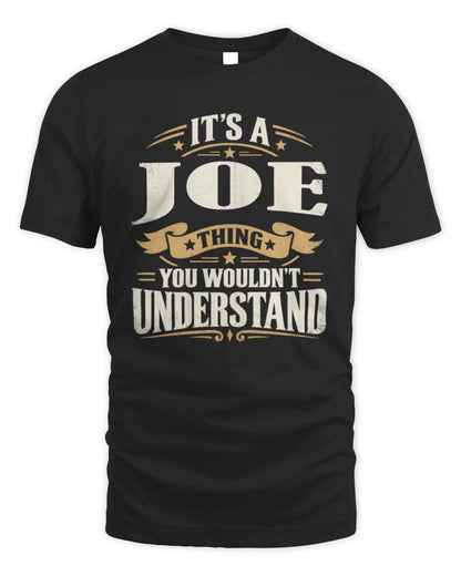 JOE P08 TH51 - Personalized “It’s a/an [NAME] Thing – You Wouldn’t Understand” Shirt - Unisex Standard T-Shirt - Black