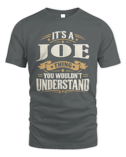 JOE P08 TH51 - Personalized “It’s a/an [NAME] Thing – You Wouldn’t Understand” Shirt - Unisex Standard T-Shirt - Charcoal
