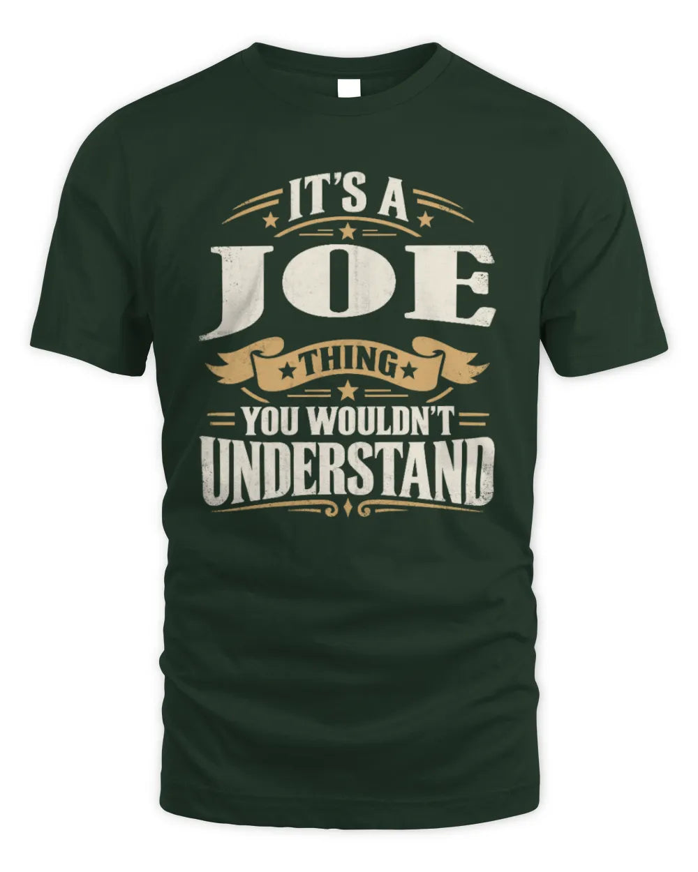 JOE P08 TH51 - Personalized “It’s a/an [NAME] Thing – You Wouldn’t Understand” Shirt - Unisex Standard T-Shirt - Forest Green