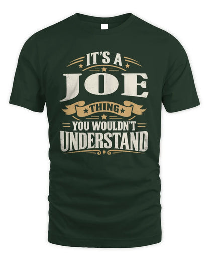 JOE P08 TH51 - Personalized “It’s a/an [NAME] Thing – You Wouldn’t Understand” Shirt - Unisex Standard T-Shirt - Forest Green