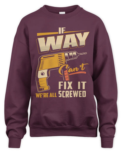 WAY TP22-K4-228 - Personalized Handyman T-Shirt “If AARON Can’t Fix It, We’re All Screwed” - Unisex Sweatshirt - Maroon