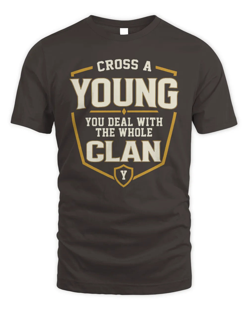YOUNG NT1-K008 Cross A/An NAME, You Deal With the Whole Clan | Personalized Vintage T-Shirt - Unisex Standard T-Shirt - Dark Chocolate