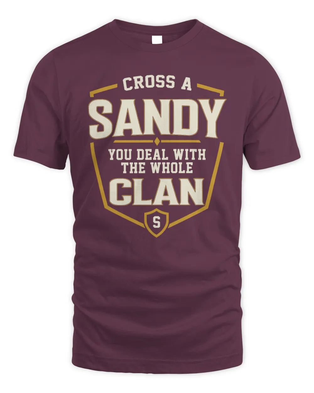 SANDY NT1-K008 Cross A/An NAME, You Deal With the Whole Clan | Personalized Vintage T-Shirt - Unisex Standard T-Shirt - Maroon