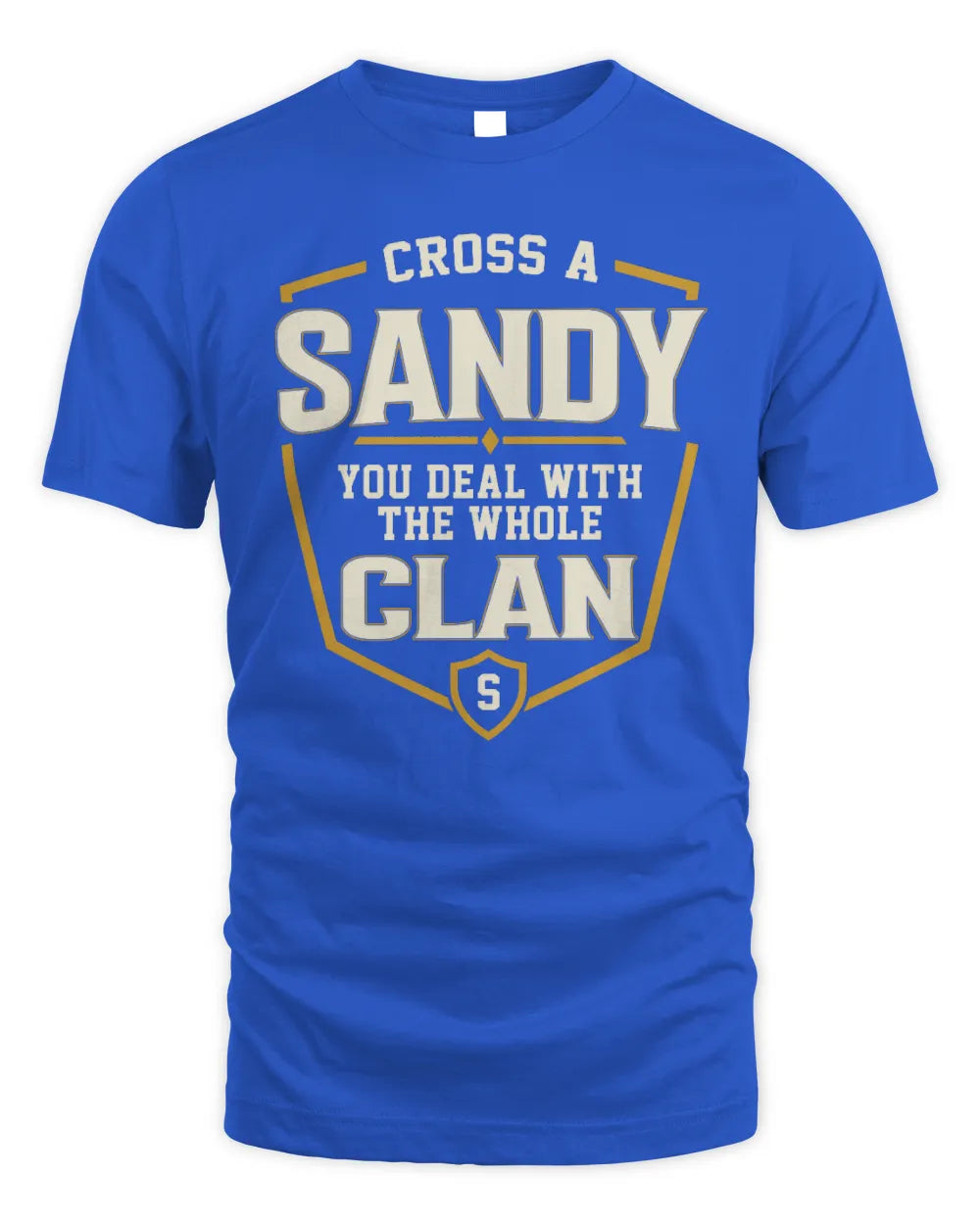 SANDY NT1-K008 Cross A/An NAME, You Deal With the Whole Clan | Personalized Vintage T-Shirt - Unisex Standard T-Shirt - Royal