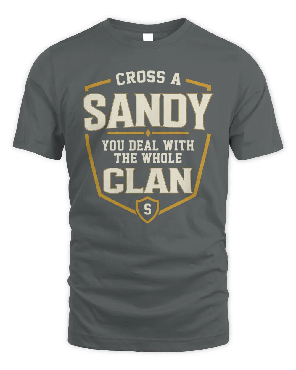 SANDY NT1-K008 Cross A/An NAME, You Deal With the Whole Clan | Personalized Vintage T-Shirt - Unisex Standard T-Shirt - Charcoal