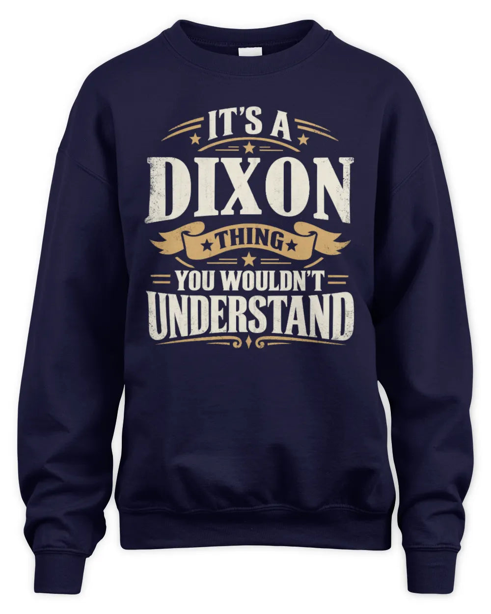DIXON P08 TH51 - Personalized “It’s a/an [NAME] Thing – You Wouldn’t Understand” Shirt - Unisex Sweatshirt - Navy