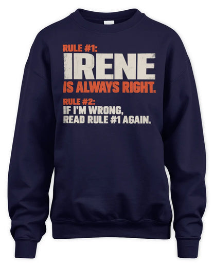 IRENE NP1-H006 - Always Right Personalized Name T-Shirt – Funny Custom Name Shirt - Unisex Sweatshirt - Navy