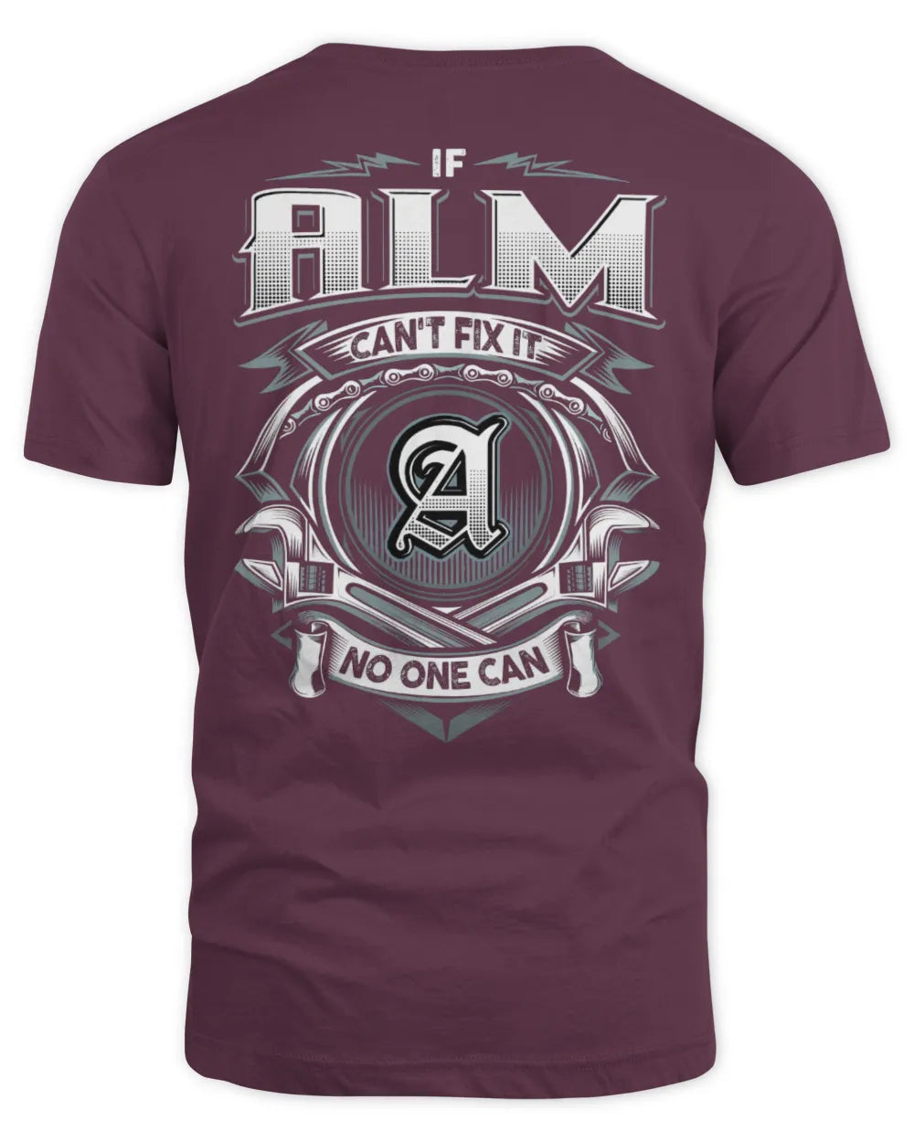 ALM AP81-K4-626 - Personalized Ahmed Quote Apparel “If Ahmed Can't Fix It, No One Can” - Unisex Standard T-Shirt - Maroon