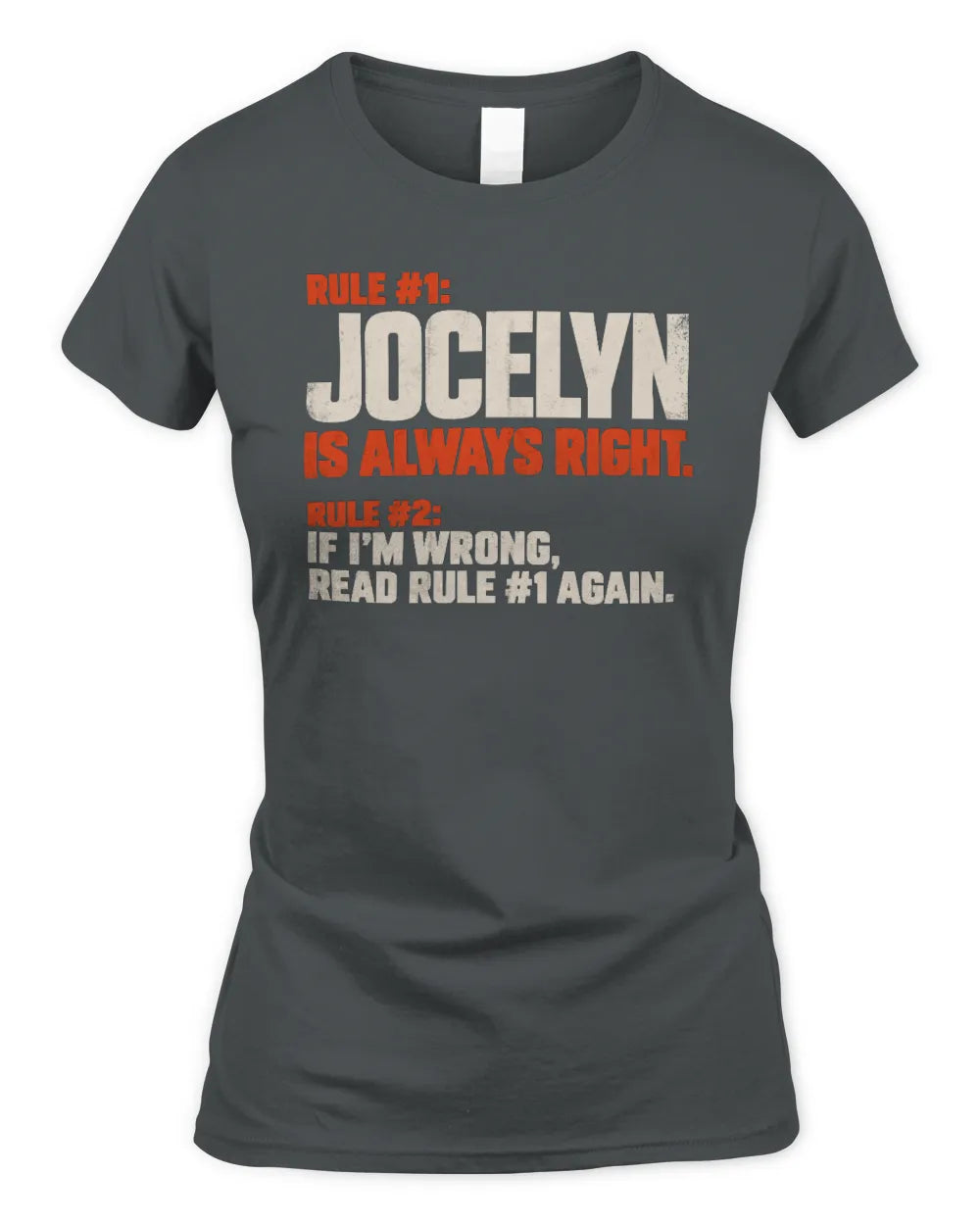 JOCELYN NP1-H006 - Always Right Personalized Name T-Shirt – Funny Custom Name Shirt - Women's Standard T-Shirt - Charcoal