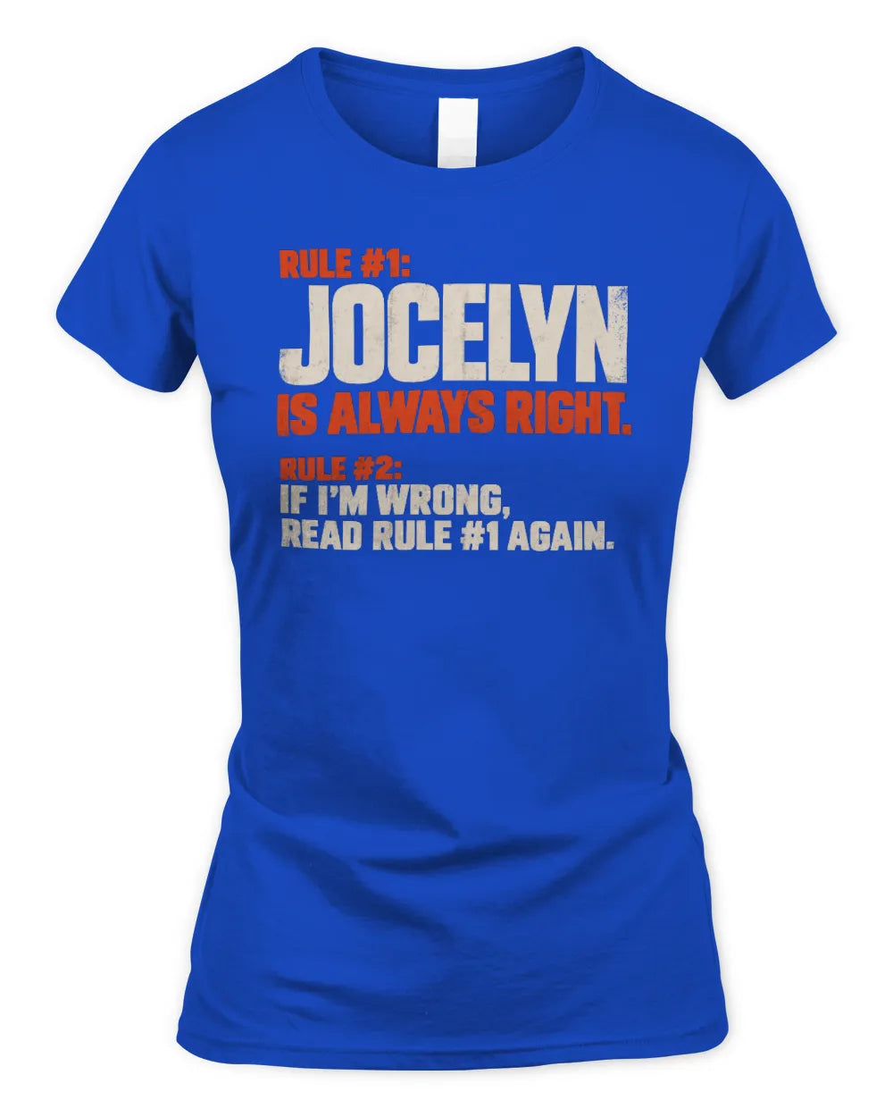 JOCELYN NP1-H006 - Always Right Personalized Name T-Shirt – Funny Custom Name Shirt - Women's Standard T-Shirt - Royal