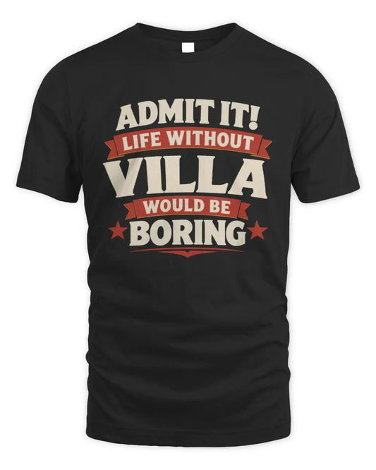 VILLA P4 KT003 Personalized Funny Quote Apparel “Life Without NAME Would Be Boring” - Unisex Standard T-Shirt - Black
