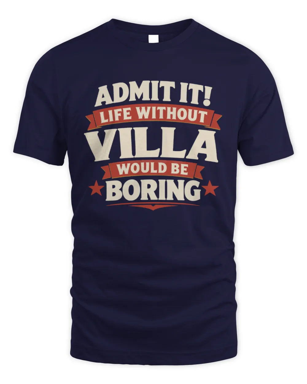 VILLA P4 KT003 Personalized Funny Quote Apparel “Life Without NAME Would Be Boring” - Unisex Standard T-Shirt - Navy