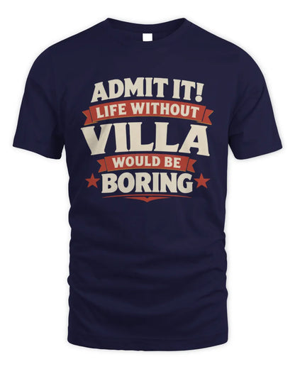 VILLA P4 KT003 Personalized Funny Quote Apparel “Life Without NAME Would Be Boring” - Unisex Standard T-Shirt - Navy
